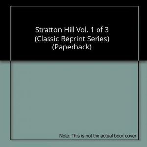 Stratton Hill Vol. 1 of 3 (Classic Reprint Series) (Paperback)